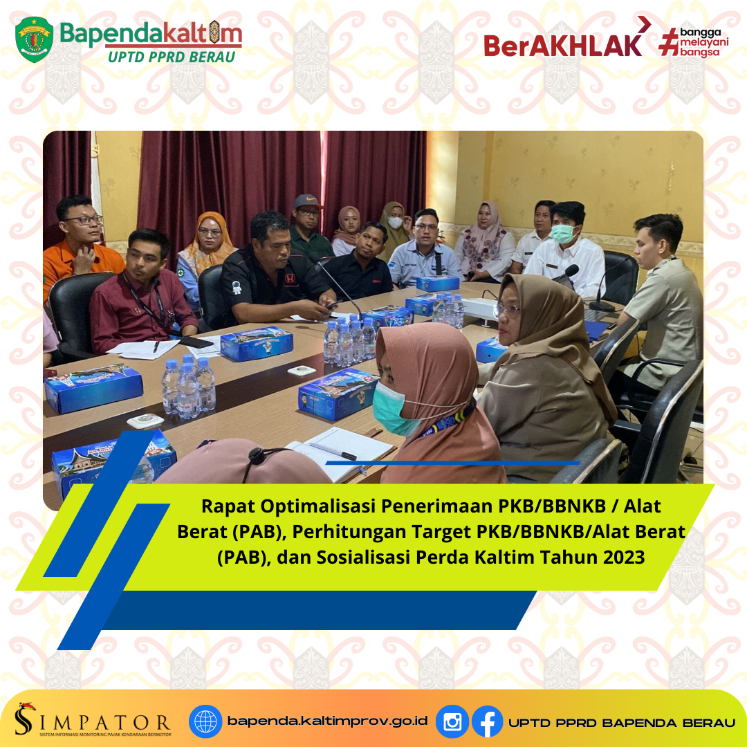 Rapat Optimalisasi Penerimaan PKB/BBNKB / Alat Berat (PAB), Perhitungan Target PKB/BBNKB / Alat Berat (PAB), dan Sosialisasi Peraturan Daerah Provinsi Kalimantan Timur Tahun 2023